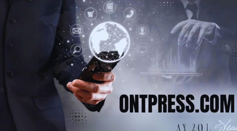 Discover More on Ontpress.com – Your Ultimate Guide